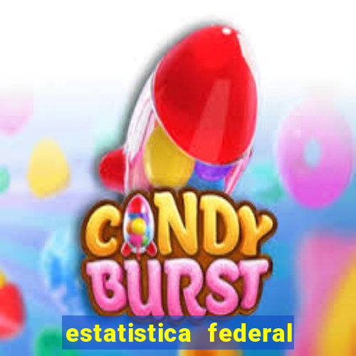 estatistica federal jogo do bicho